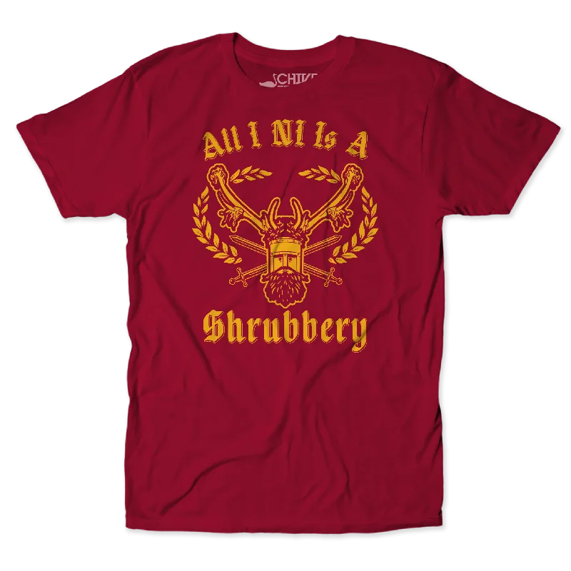 All I Ni Is A Shrubbery Unisex Tee Graphic Embroidered Appliqued